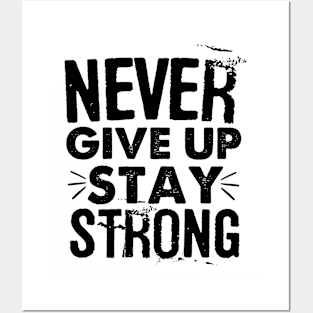 Never Give Up-Stay Strong Hoody Posters and Art